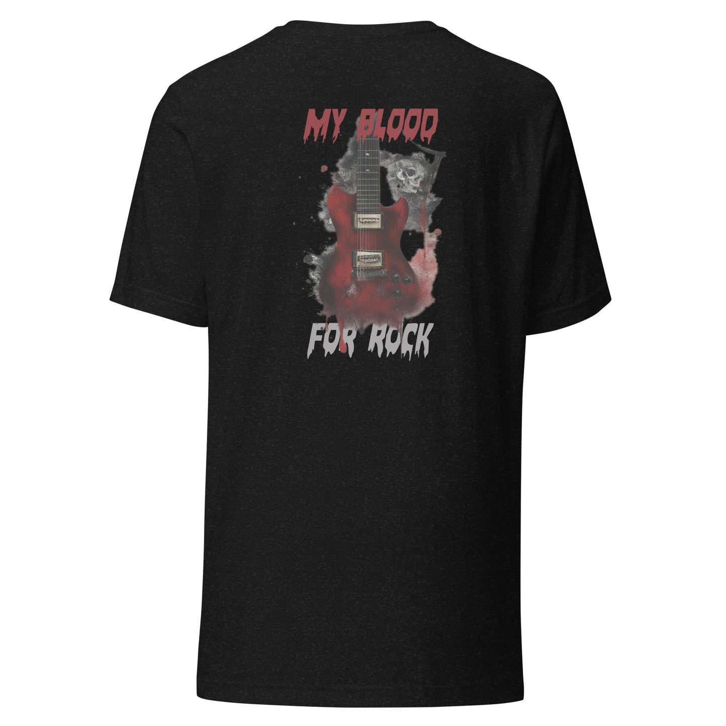 My Blood for Rock Unisex-T-Shirt